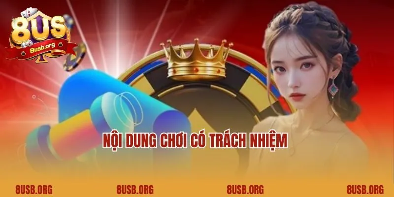 Nội dung chơi có trách nhiệm