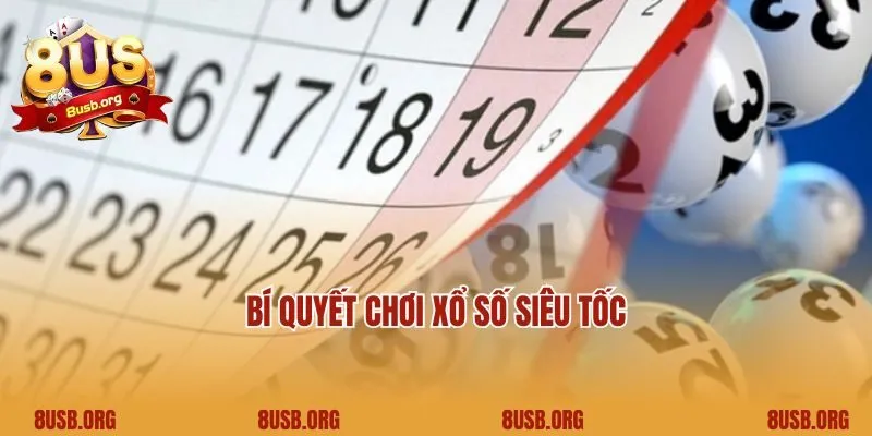 Bí quyết chơi xổ số siêu tốc
