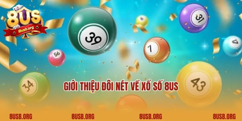 Giới thiệu đôi nét về xổ số 8US